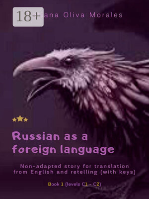 cover image of Russian as a foreign language. Non-adapted story for translation from English and retelling (with keys). Book 1 (levels C1—C2)